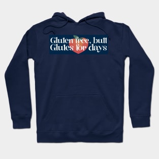 Butt for days Gluten Pun Hoodie